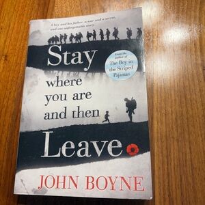 Stay Where You Are and Then Leave by John Boyne - Paperback Novel